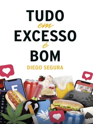 cover image of Tudo em Excesso é Bom